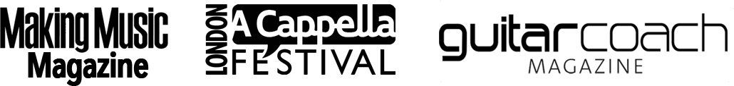 As seen in Making Music Magazine, London A Cappella Festival, Guitar Coach Magazine