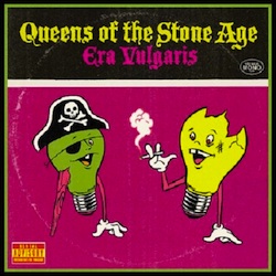 Listen Close to Queens of the Stone Age - Era Vulgaris