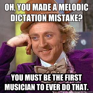 Wonka knows: musicians make mistakes