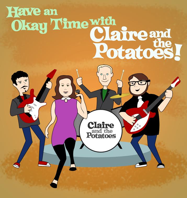 Have An Okay Time With Claire And The Potatoes: The Songs