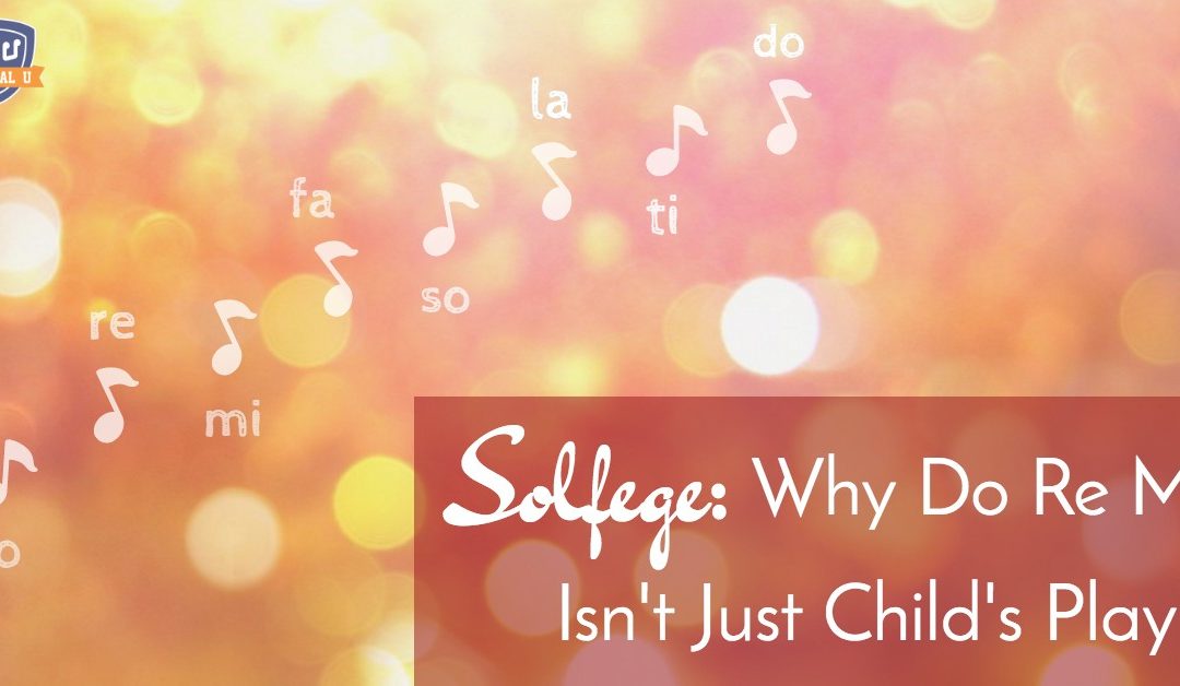 Solfege: Why Do Re Mi Isn’t Just Child’s Play