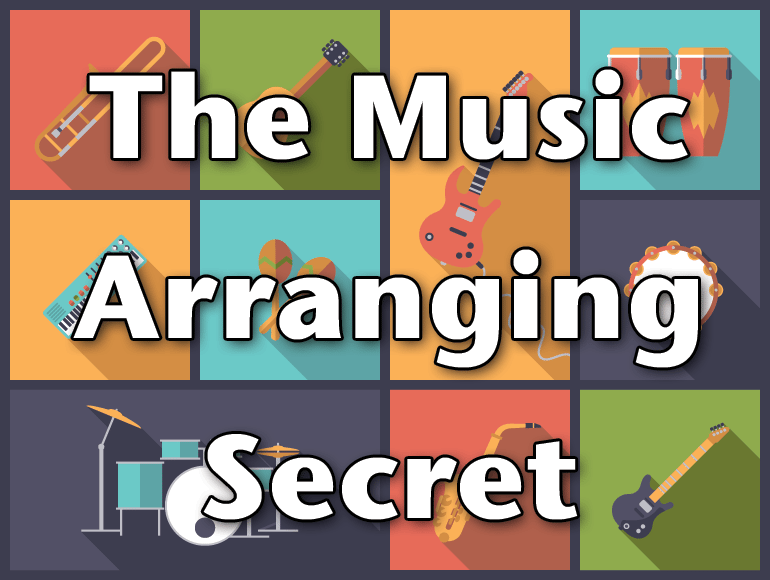 The Music Arranging Secret: Put your instrument down!