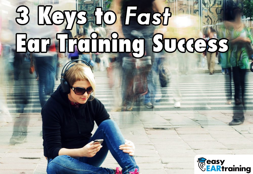 3 Keys to Fast Ear Training Success from Scott Edwards (Ear Training HQ)