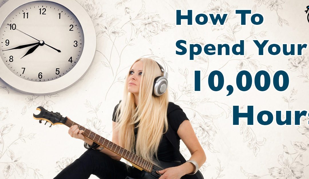 How Musicians Should Spend Their 10,000 Hours
