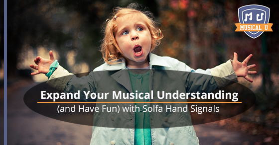 Expand your Musical Understanding (and Have Fun) with Solfa Hand Signals
