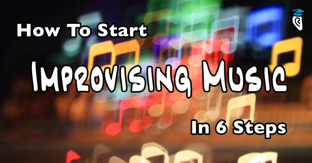 How To Start Improvising Music in 6 Steps