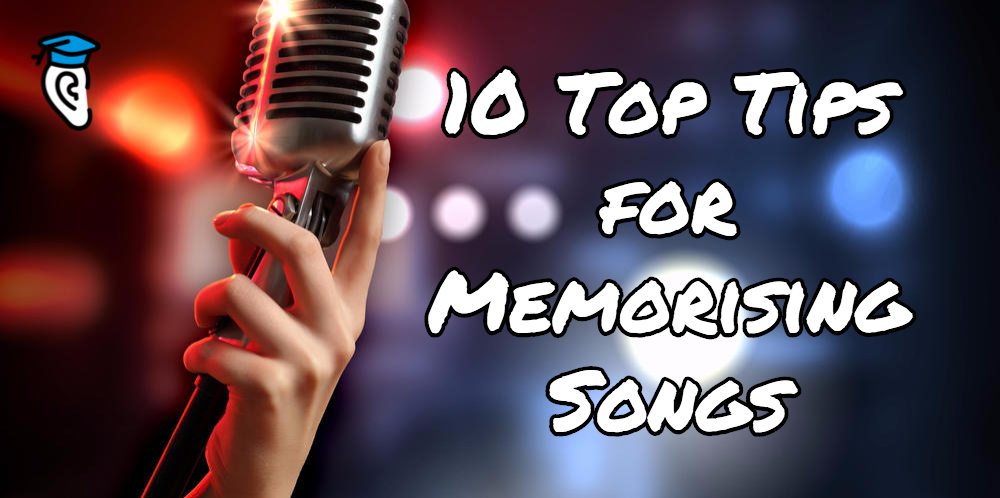 10 Top Tips for Memorising Songs