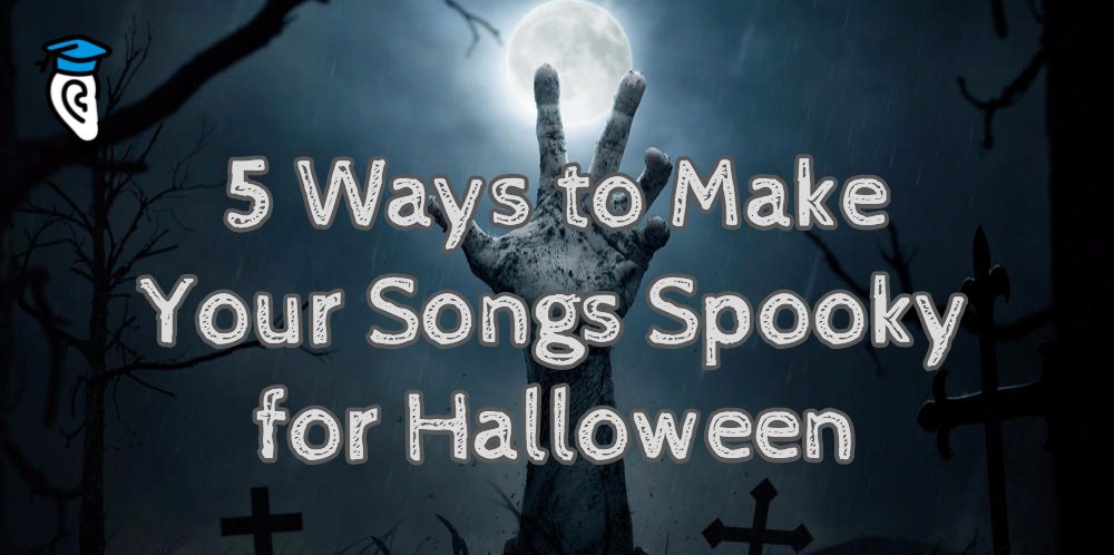 5 Ways to Make Your Songs Spooky for Halloween