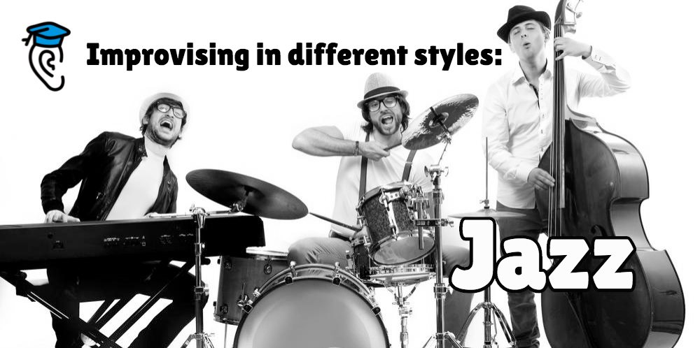 Improvising in different styles: Jazz