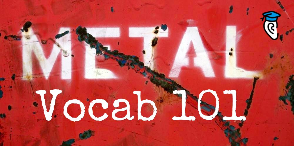 Metal Vocab 101: Learn to speak metalhead