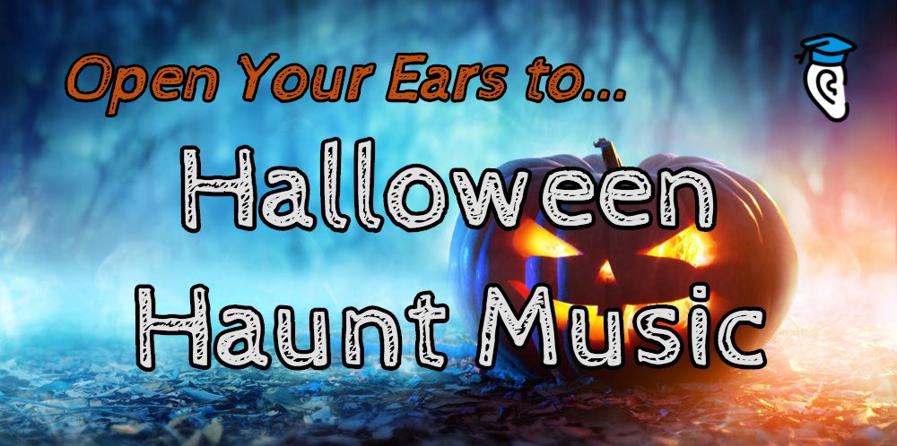 Open Your Ears to Halloween Haunt Music
