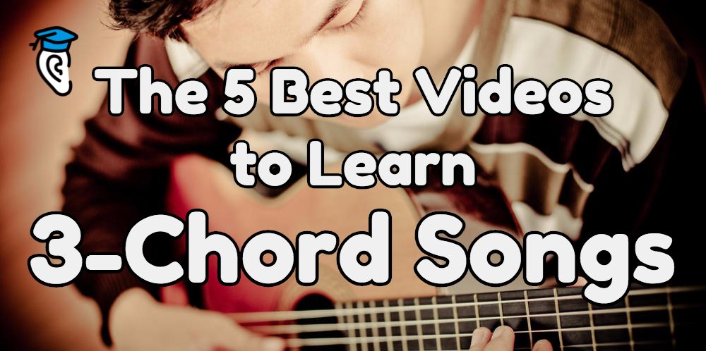 The 5 Best Videos to Learn 3-Chord Songs