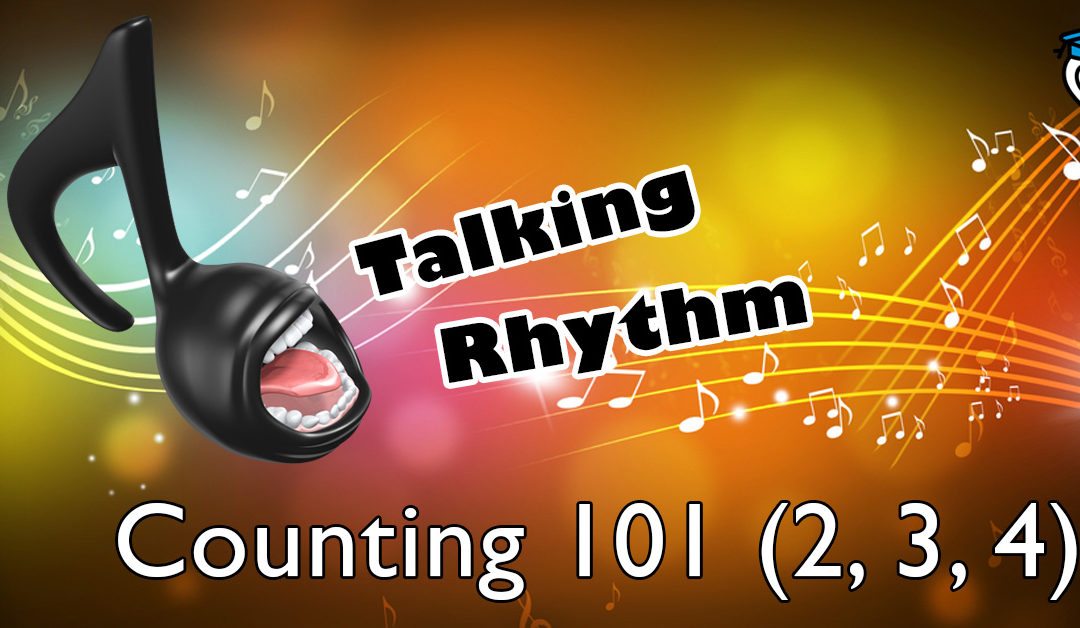 Talking Rhythm: Counting 101 (2, 3, 4)