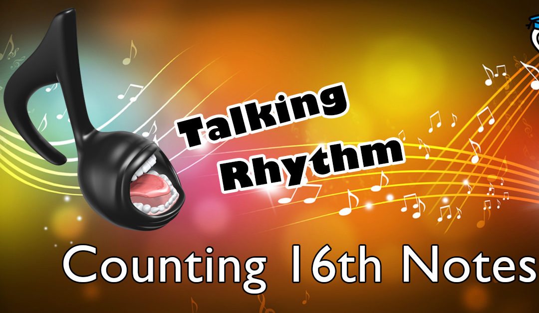 Talking Rhythm: Counting 16th Notes