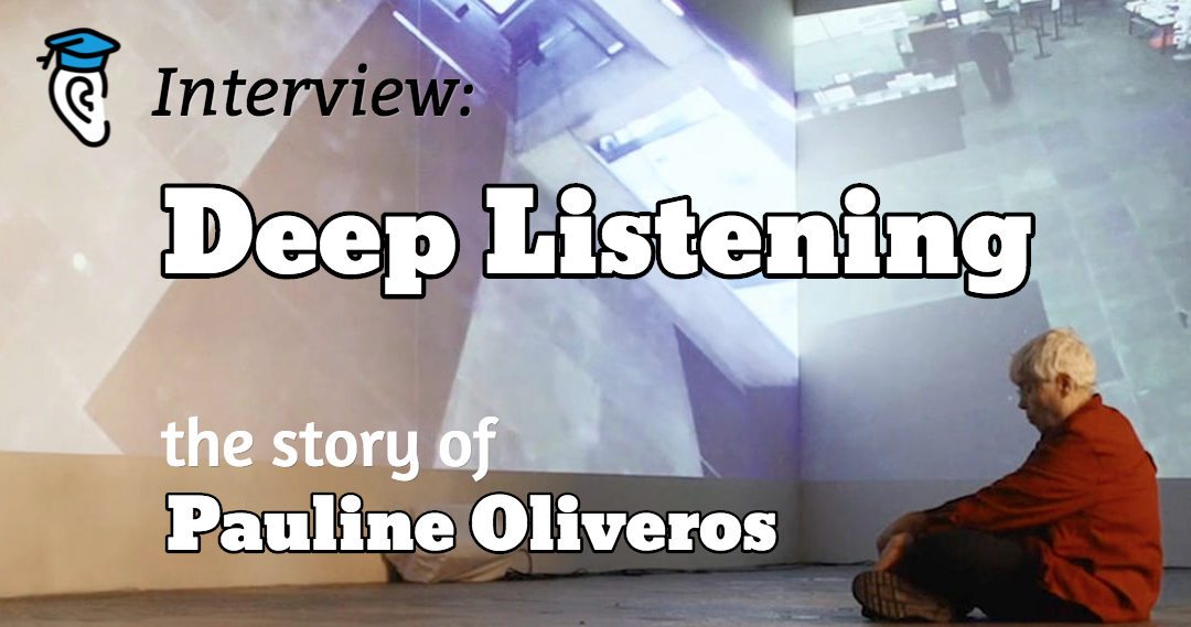 Interview: Deep Listening – The Story of Pauline Oliveros