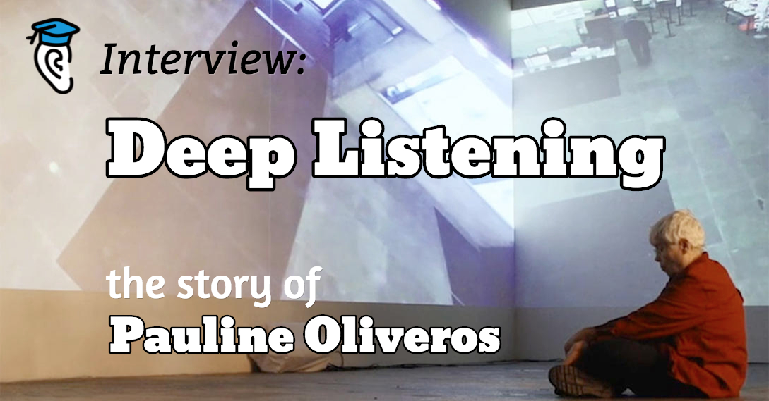Interview: Deep Listening – The Story of Pauline Oliveros