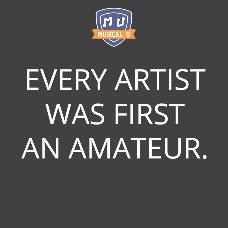 Every artist was first an amateur