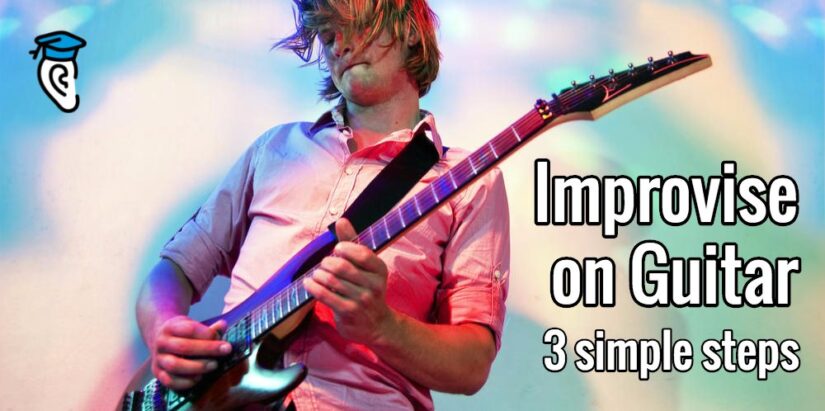 How to Improvise on Guitar: 3 simple steps