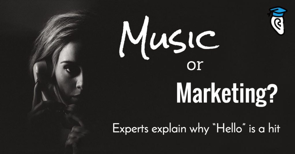 Great Music – or just Great Marketing? Experts explain why Adele’s "Hello" is a hit