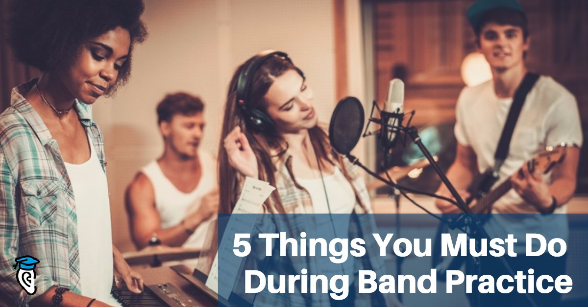 5 Things You Must Do During Band Practice