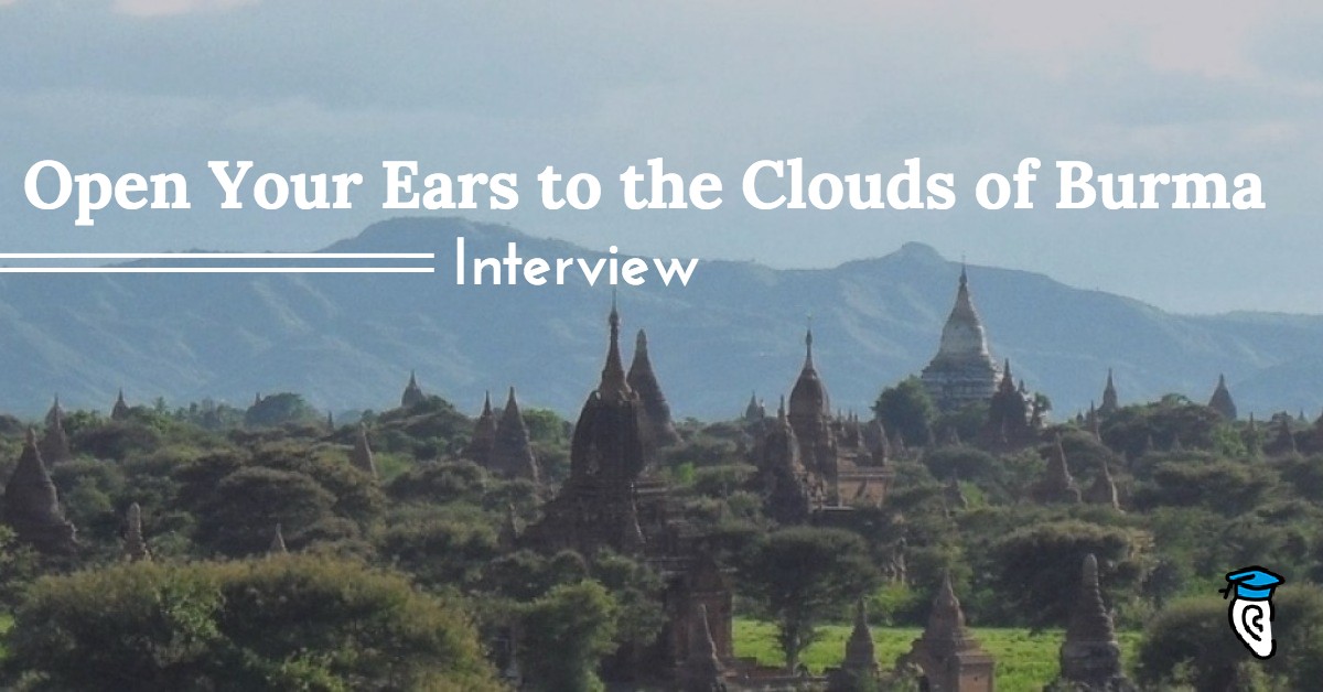 Open Your Ears to the Clouds of Burma (Interview)