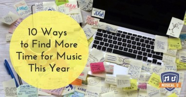 10 ways to find more time for music this year sm