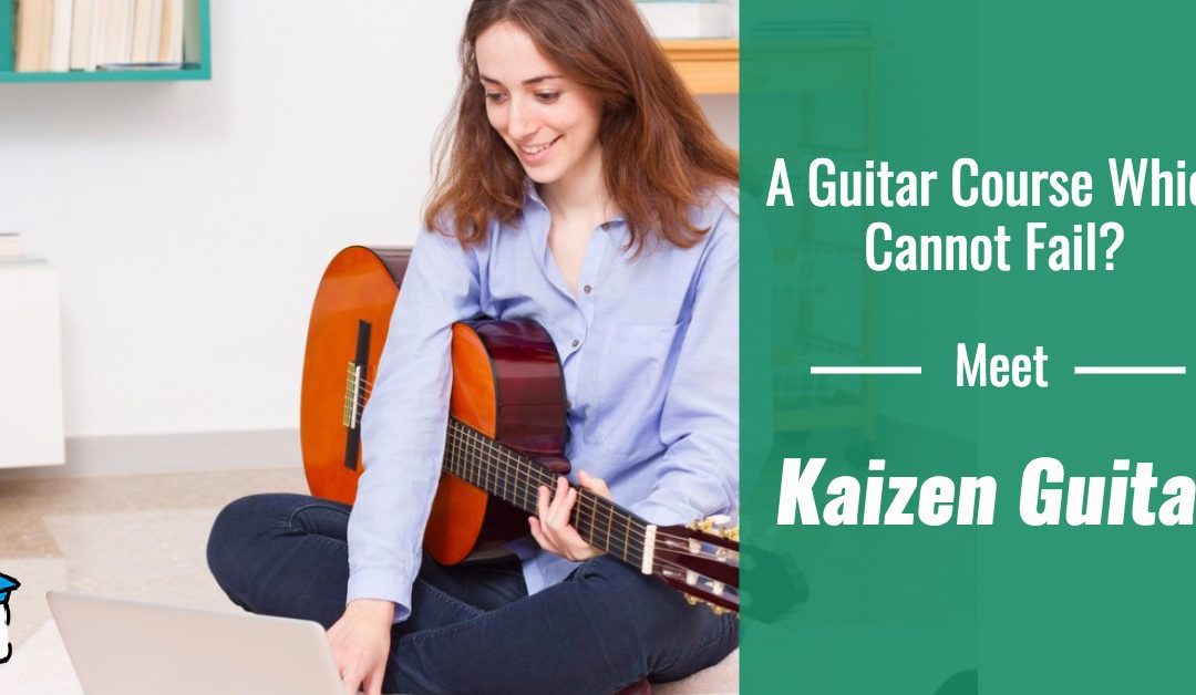 A Guitar Course Which Cannot Fail? Meet "Kaizen Guitar"