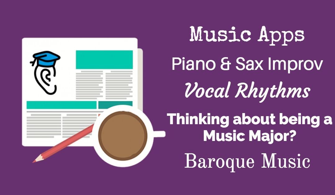 Music Apps, Piano Improv, Baroque Music and Being a Music Major