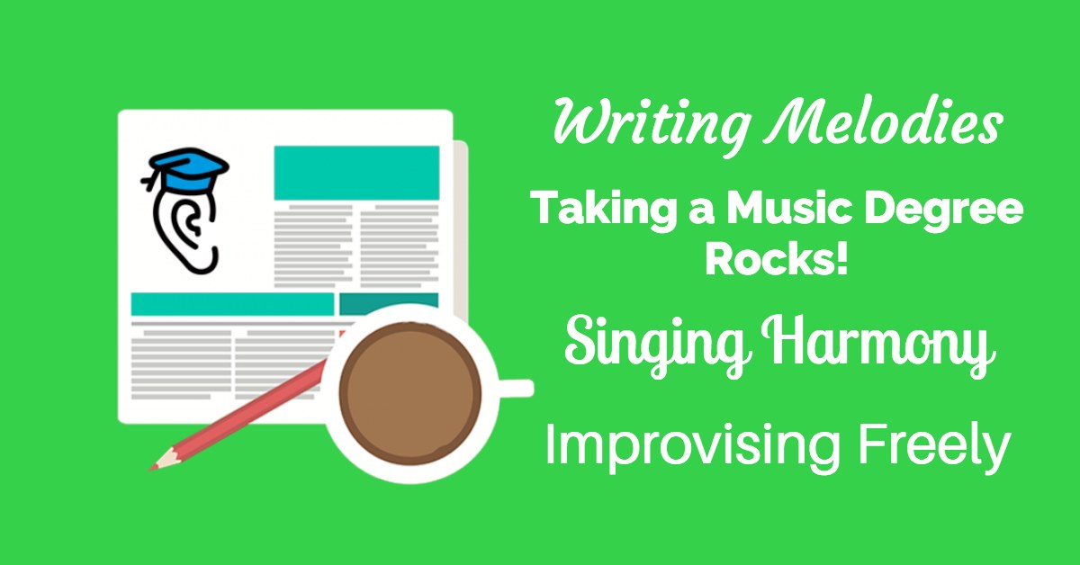 Writing Melodies, Improvising Freely and Singing Harmony