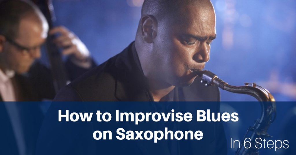 How to Improvise Blues on Saxophone in 6 Steps