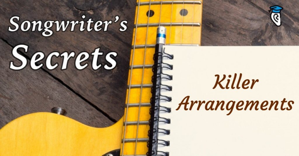 Songwriter’s Secrets: Killer Arrangements