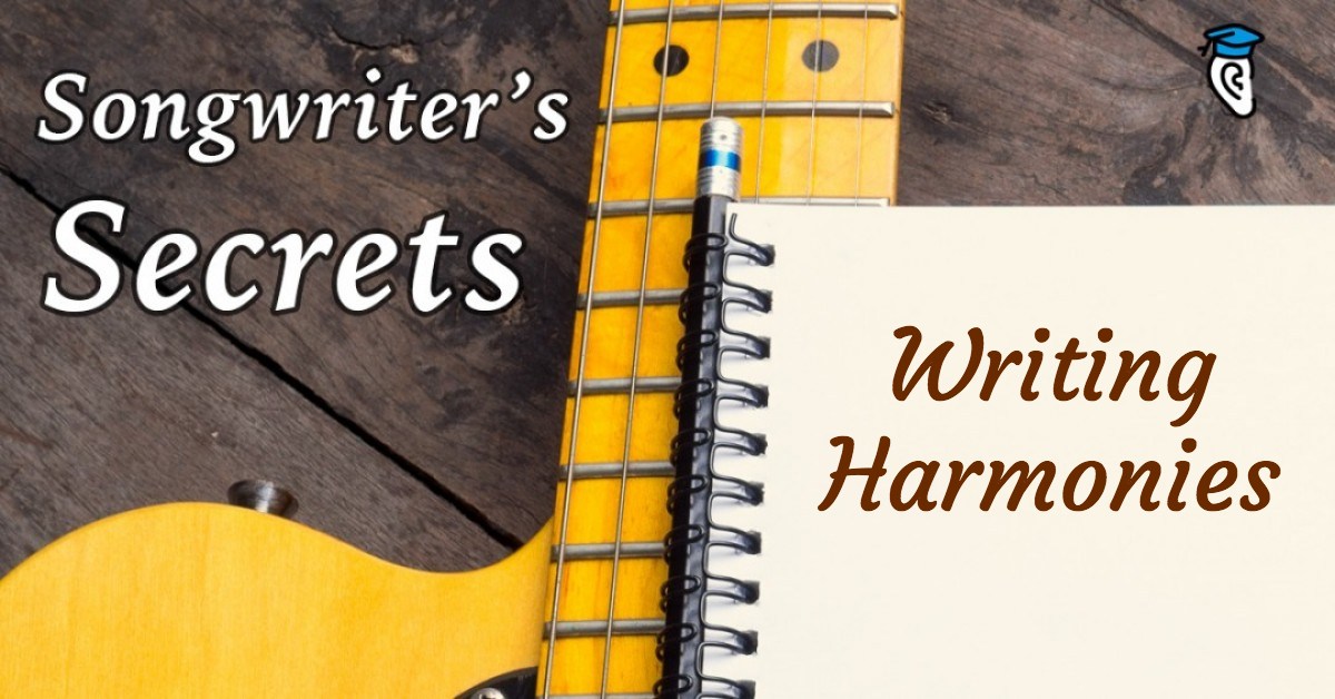 Songwriter’s Secrets: Writing Harmonies