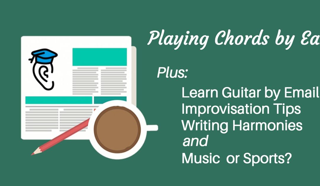 Learn Guitar, Write Harmonies, Play Chords by Ear and Improvise