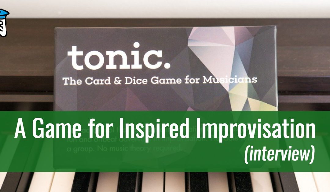 Tonic: a Game for Inspired Improvisation (interview)