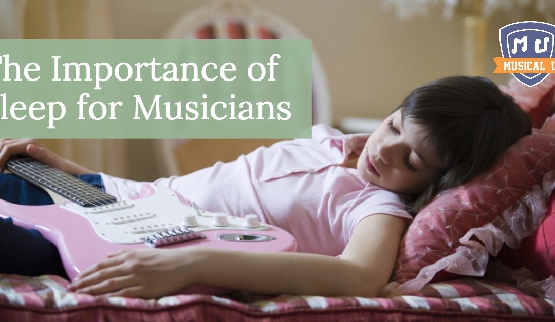 The Importance of Sleep for Musicians