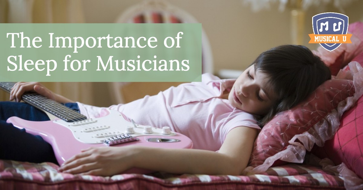 The Importance of Sleep for Musicians