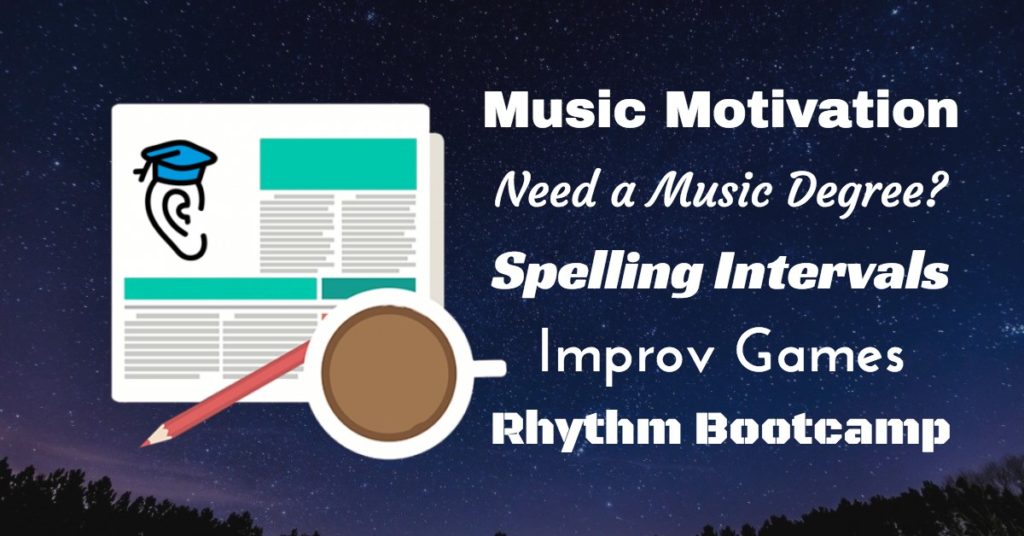 Spelling Intervals, Improv Games, Rhythm Bootcamp, and Musical Motivation