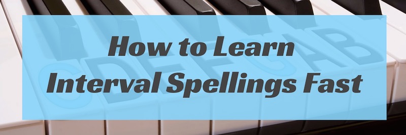 how-to-learn-interval-spellings-fast