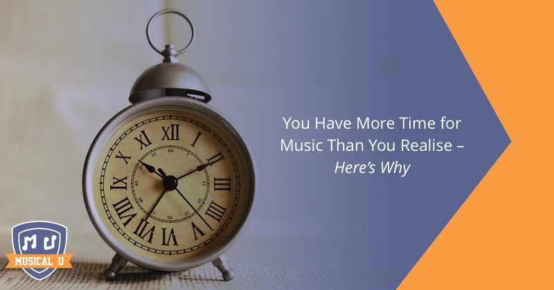 You Have More Time for Music than You Realise – Here’s Why