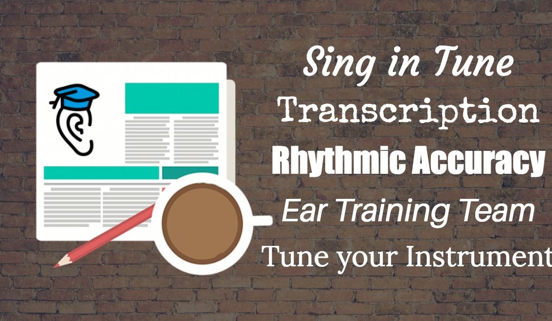 The Power of Teams, Tuning by Ear, Rhythmic Accuracy, and Singing in Tune