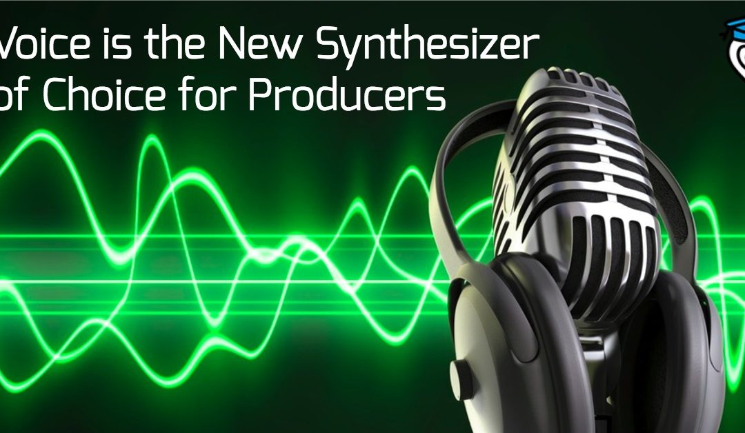 Voice is the New Synthesizer of Choice for Producers