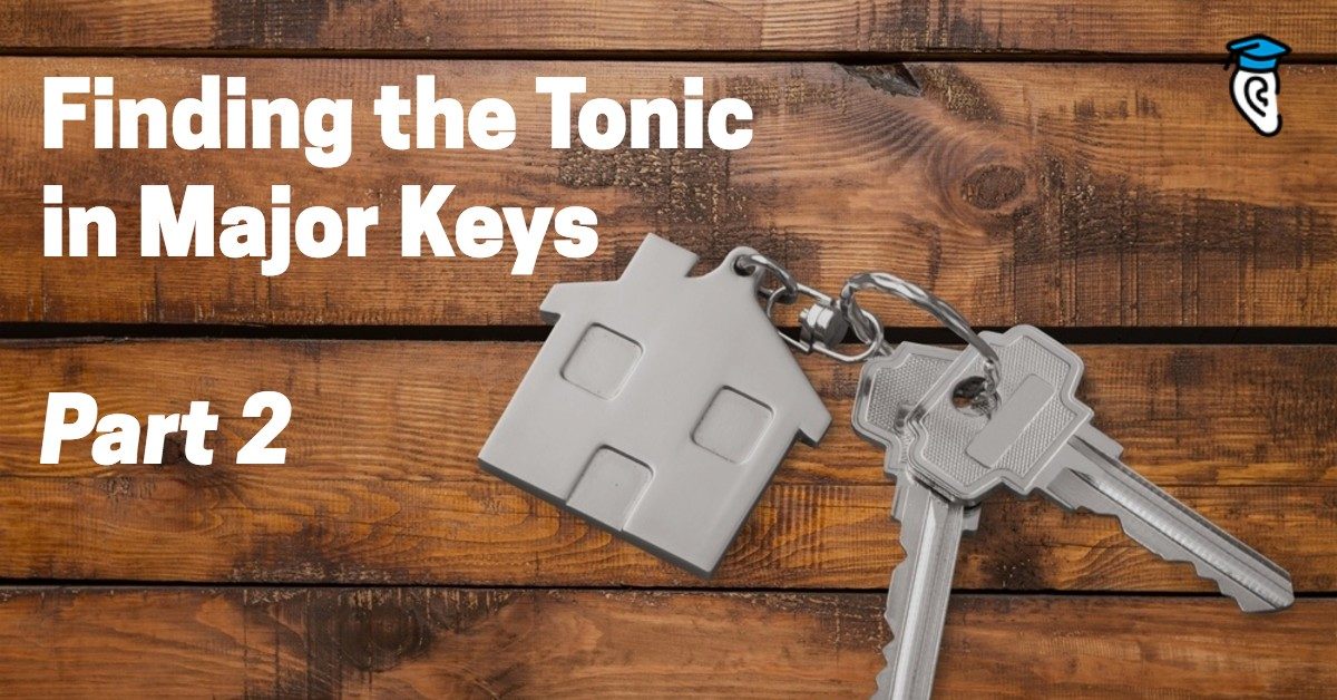 Finding the Tonic in Major Keys, Part Two