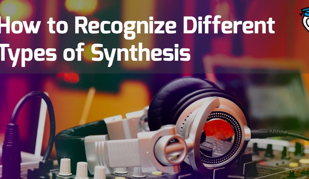 How to Recognize Different Types of Synthesis