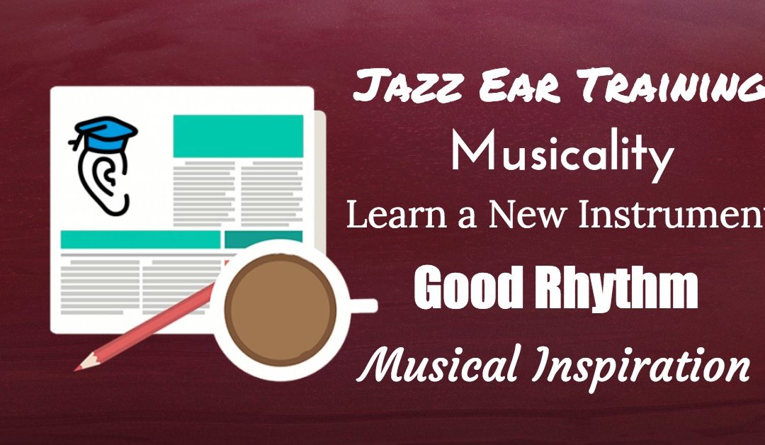 Inspiration, Jazz Ears, Multi-Instrumentalists, and Pro Rhythm Tips