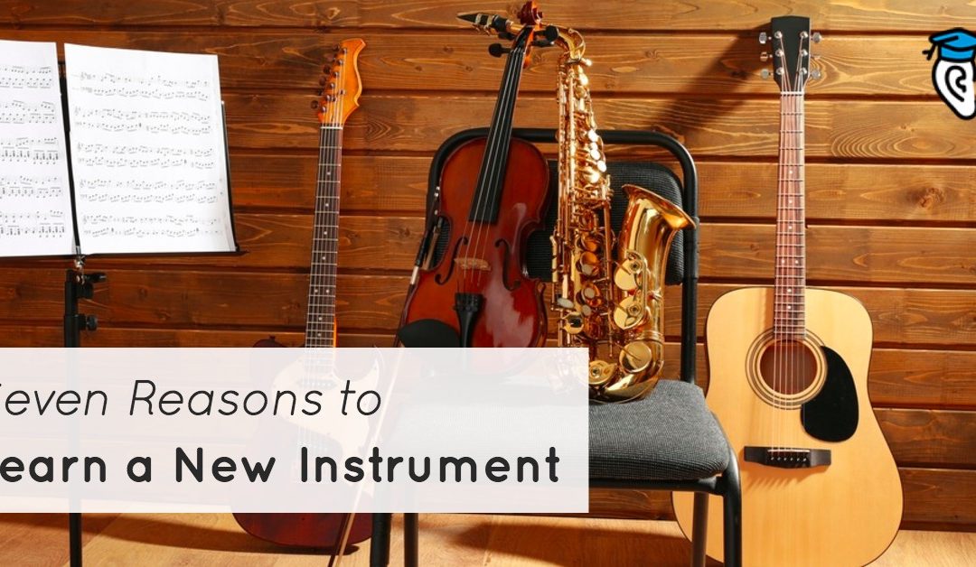 Seven Reasons to Learn a New Instrument