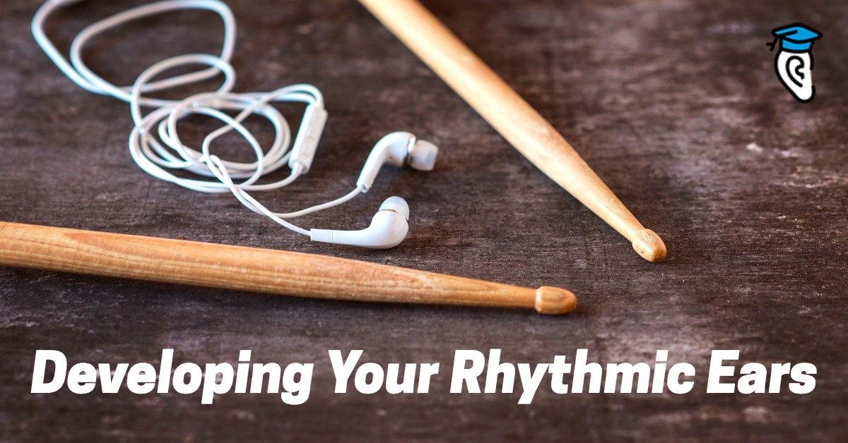 Developing Your Rhythmic Ears
