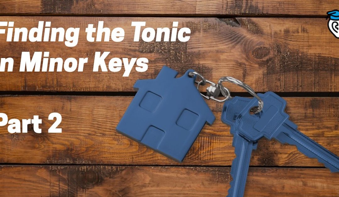 Finding the Tonic in Minor Keys, Part Two