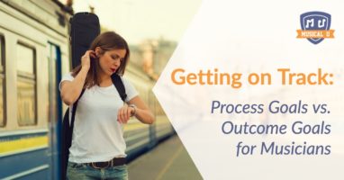 Getting on track-process outcome goals musicians