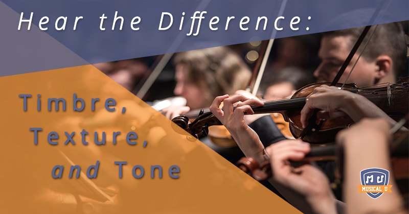 Hear the Difference: Timbre, Texture, and Tone