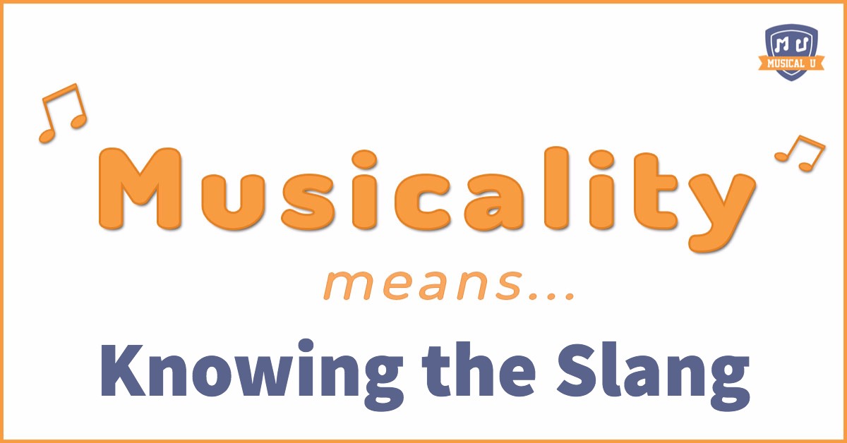 Musicality Means… Knowing the Slang